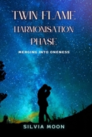 Twin Flame Harmonisation Phase: Merging Into Oneness B096TW82XW Book Cover