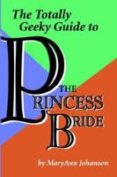 The Totally Geeky Guide to The Princess Bride 1847287395 Book Cover