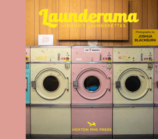 Launderama: London's Launderettes 1910566608 Book Cover