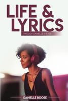 Life & Lyrics: Through Danielle's Eyes 0692653805 Book Cover