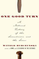 One Good Turn: A Natural History of the Screwdriver and the Screw 0684867303 Book Cover