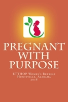 Pregnant with Purpose 1727382110 Book Cover