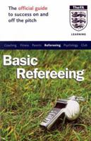 The Official FA Guide To Basic Refereeing (Official FA Guide) 034081604X Book Cover