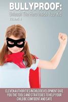 Bullyproof: Unleash the Hero Inside Your Kid 1547294086 Book Cover