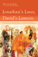 Jonathan's Loves, David's Laments 1498288529 Book Cover