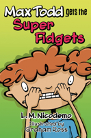 Max Todd Gets the Super Fidgets 145950755X Book Cover