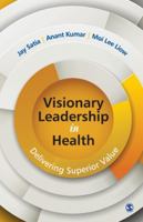 Visionary Leadership in Health: Delivering Superior Value 8132113209 Book Cover