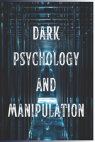 Dark Psychology and Manipulation B0FT2SHDWM Book Cover