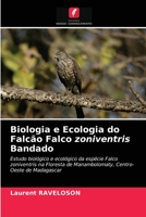 Biologia e Ecologia do Falcão Falco zoniventris Bandado 6203688134 Book Cover