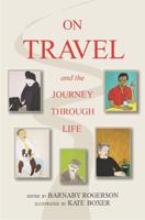 On Travel and the Journey Through Life 1780602049 Book Cover