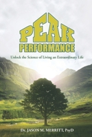 Peak Performance : Unlock the Science of Living an Extraordinary Life 1961202522 Book Cover