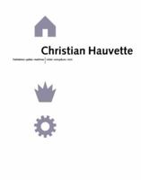 Christian Hauvette: Dwellings - Monuments - Machines, Truth - Metaphor - Narrative 3764362332 Book Cover
