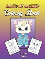 Me and My Grownup Coloring Book Volume Two: Spend quality time together. (Me and My Grownup Coloring Books) B0CNKSC73W Book Cover