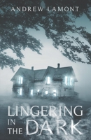 Lingering In The Dark 1999625897 Book Cover