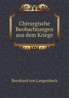 Chirurgische Beobachtungen Aus Dem Kriege 0353797049 Book Cover
