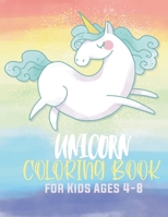 Unicorn Coloring Book For Kids Ages 4-8: Magical Unicorn Coloring book.: Unicorn activities and coloring book B087SM3TND Book Cover