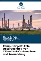 Computergestützte Untersuchung von Chinolin-4-Carbonsäure und Anwendung 6207291662 Book Cover