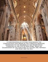 A Continuation of Letters: Concerning the Constitution and Order of the Christian Ministry 1357812361 Book Cover