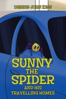Sunny the Spider and His Travelling Homes 0228864828 Book Cover