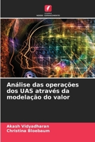 Análise das operações dos UAS através da modelação do valor (Portuguese Edition) 6207662423 Book Cover