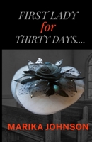 First Lady for 30 Days B0DSHRRNXB Book Cover