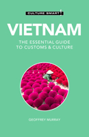 Vietnam - Culture Smart!: a quick guide to customs and etiquette (Culture Smart!) 1857338340 Book Cover