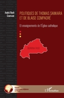 Politiques de Thomas Sankara et de Blaise Compaoré: Et enseignements de l'Église catholique (Politique Et Dynamiques Religieuses En Afrique) (French Edition) 2343068402 Book Cover