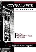 Central State University: The First One Hundred Years, 1887-1987 0873383494 Book Cover