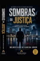 SOMBRAS DA JUSTIÇA: QUANDO A JUSTIÇA FALHA, AS SOMBRAS ASSUMEM O JULGAMENTO (Portuguese Edition) B0H67WPDSM Book Cover