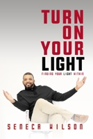 TURN ON YOUR LIGHT: Finding Your Light Within 0578758539 Book Cover