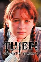 Thief! 1462403484 Book Cover