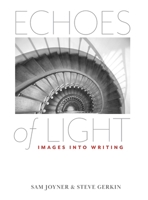 ECHOES of LIGHT - Images Into Writing 1633023583 Book Cover