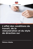 L'effet des conditions de travail, de la rémunération et du style de direction sur 6206089460 Book Cover