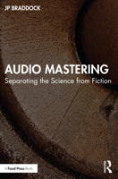 Audio Mastering: Separating the Science from Fiction 1032359021 Book Cover