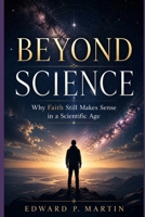 Beyond Science: The Quest for a Believable God B0DXDB25MP Book Cover