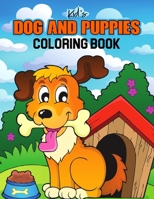 Kids Dog and Puppies Coloring Book: Little Puppies and Cute Dogs to Color - Gift Idea for Toddler, Preschooler & Kids Ages 4-8 B08RH7MKYN Book Cover