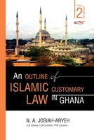 An Outline of Islamic Customary Law in Ghana 9988856784 Book Cover