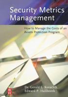 Security Metrics Management: How to Manage the Costs of an Assets Protection Program 1493303155 Book Cover