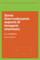 Some Thermodynamic Aspects of Inorganic Chemistry 0521285216 Book Cover