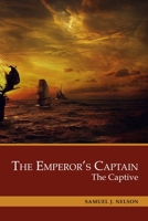 The Emperor’s Captain: The Captive (Heart of the Sea) B085DTVNPR Book Cover