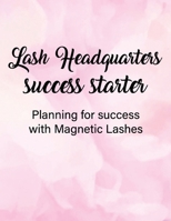 Lash Headquarters Success Starter (Color): Planning Your Way To Success B08928L6FF Book Cover