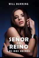 Señor del Reino: Los Dos Reinos: Aventura Erótica Medieval (Spanish Edition) B0DLNPLTMZ Book Cover