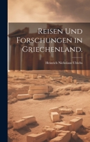 Reisen Und Forschungen in Griechenland. 1020414480 Book Cover