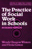 PRACTICE OF SOCIAL WORK IN SCHOOLS (Fields of Practice) 0029356601 Book Cover
