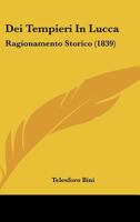 Dei Tempieri In Lucca: Ragionamento Storico (1839) 116041727X Book Cover
