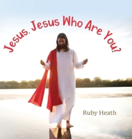 Jesus, Jesus Who Are You? B0FFM3CV8H Book Cover