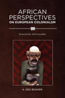 African Perspectives on Colonialism (The Johns Hopkins Symposia in Comparative History)