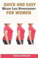 Quick and Easy Weight Loss Hypnotherapy for Women B09BGKKGB6 Book Cover