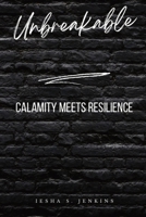 Unbreakable: Calamity Meets Resilience B0CPHJ96TX Book Cover