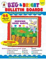 Big Bright Bulletin Boards, Grades PK - 3: Ideas That Decorate, Educate, and Motivate 0887246966 Book Cover